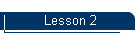 Lesson 2