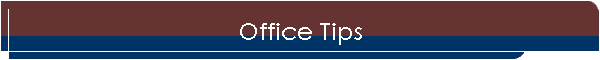 Office Tips
