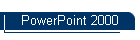 PowerPoint 2000